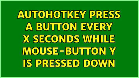 Autohotkey press key every 5 seconds. . Autohotkey press enter every 10 seconds